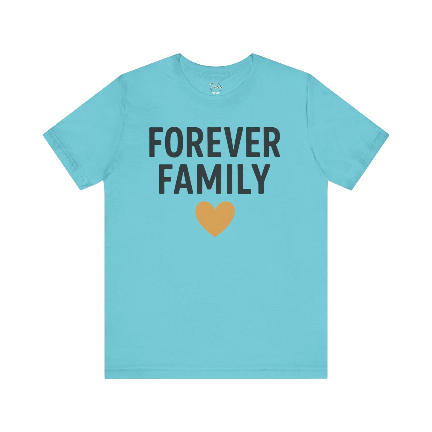 Forever Family Unisex Short Sleeve Tee
