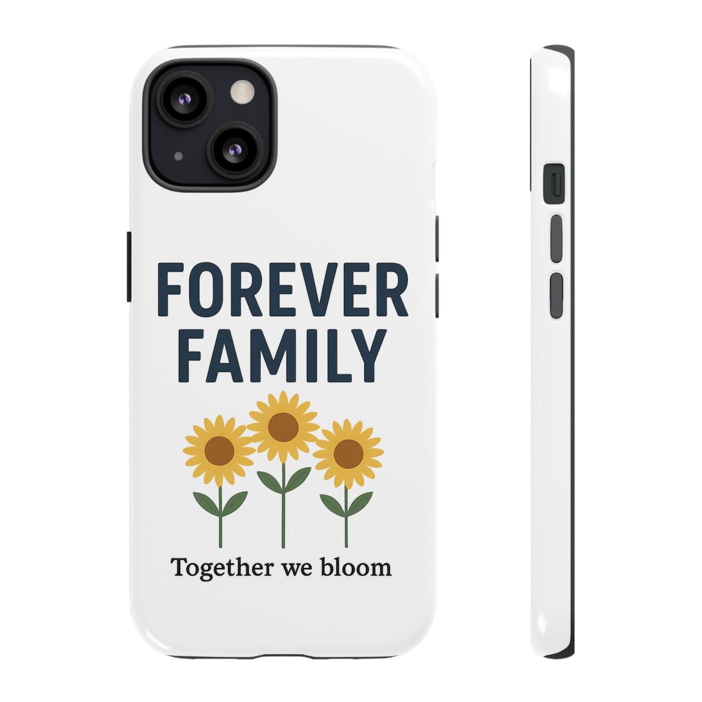 Forever Family Phone Case — Sunflower "Together We Bloom" Protective Cover