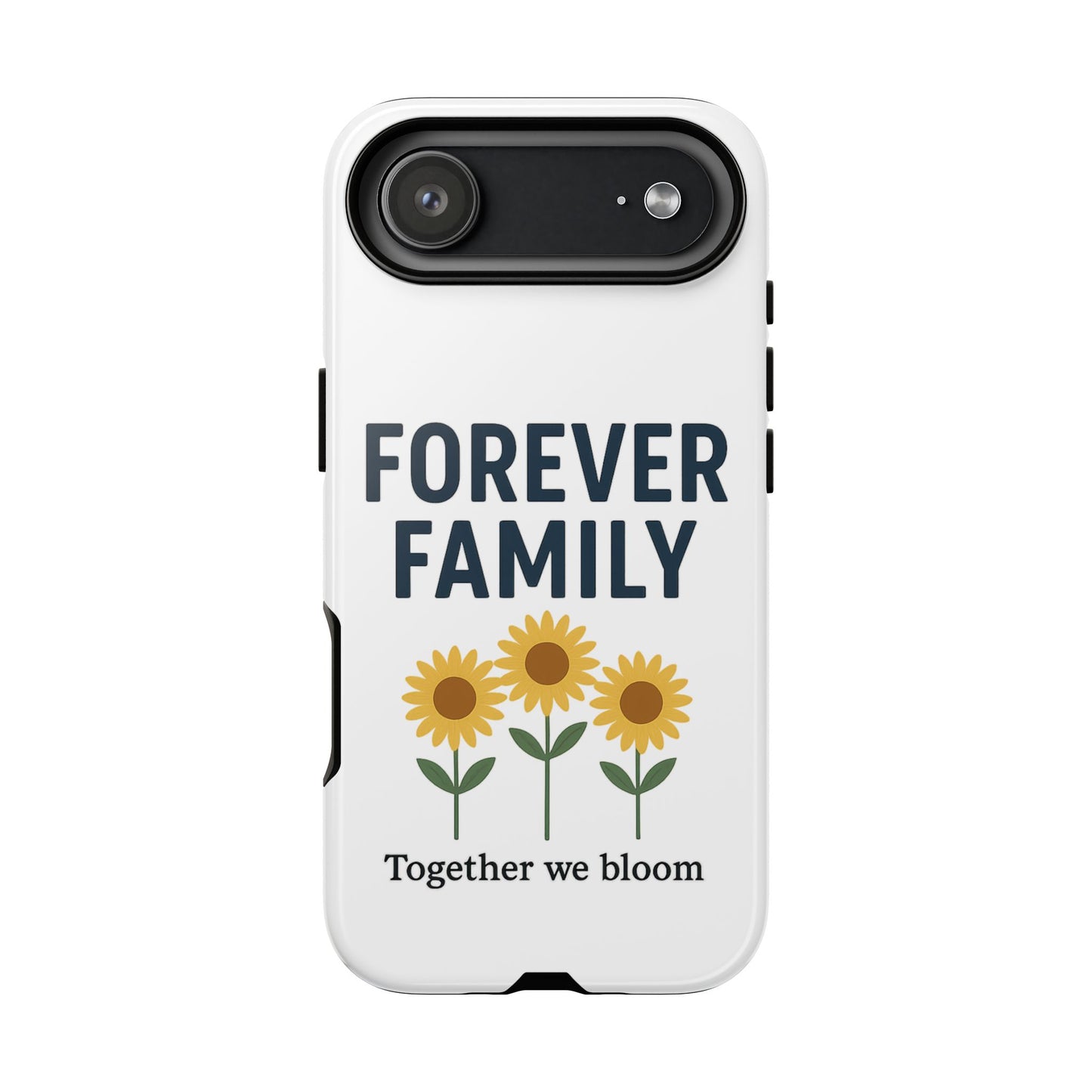 Forever Family Phone Case — Sunflower "Together We Bloom" Protective Cover