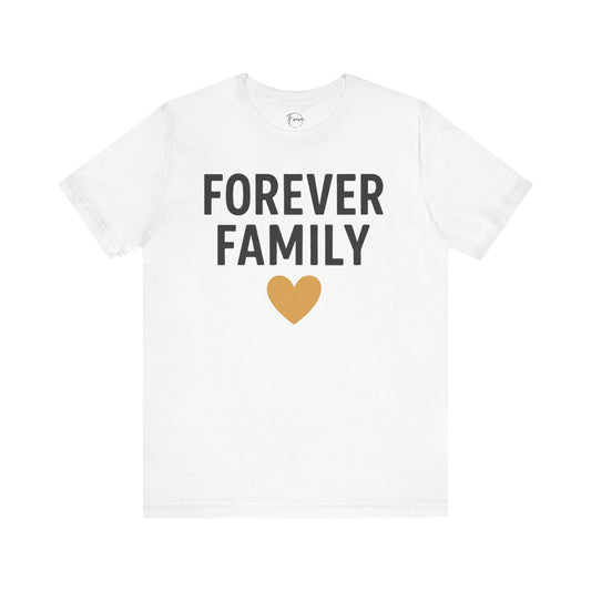 Forever Family Unisex Short Sleeve Tee