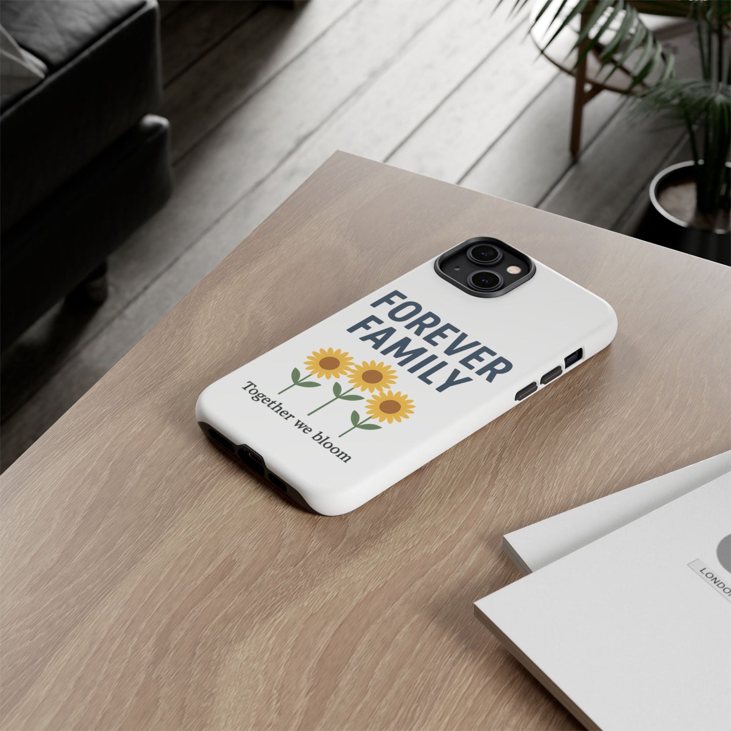 Forever Family Phone Case — Sunflower "Together We Bloom" Protective Cover