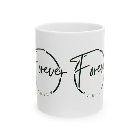 Forever Family Ceramic Mug — Inspirational Family Quote Coffee Cup (11oz, 15oz)