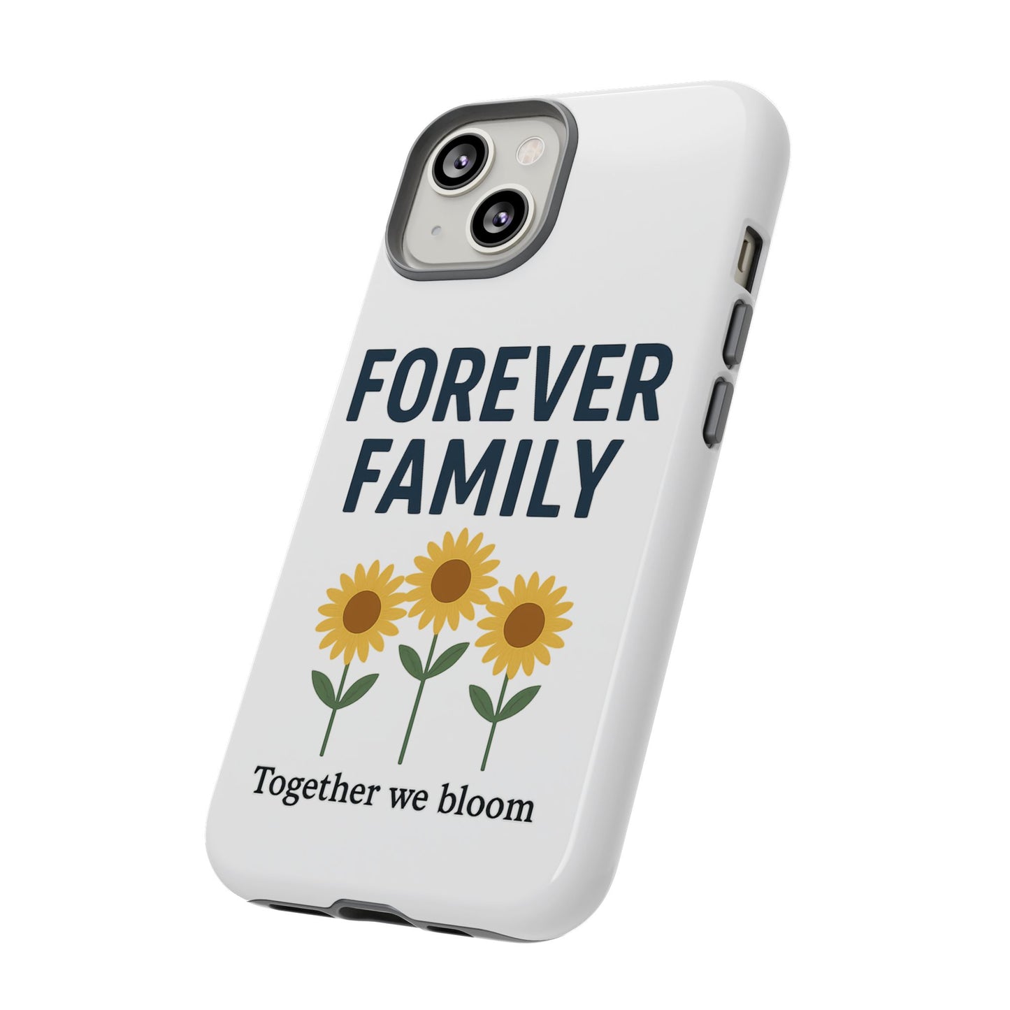 Forever Family Phone Case — Sunflower "Together We Bloom" Protective Cover
