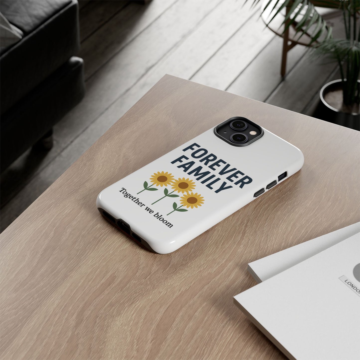 Forever Family Phone Case — Sunflower "Together We Bloom" Protective Cover