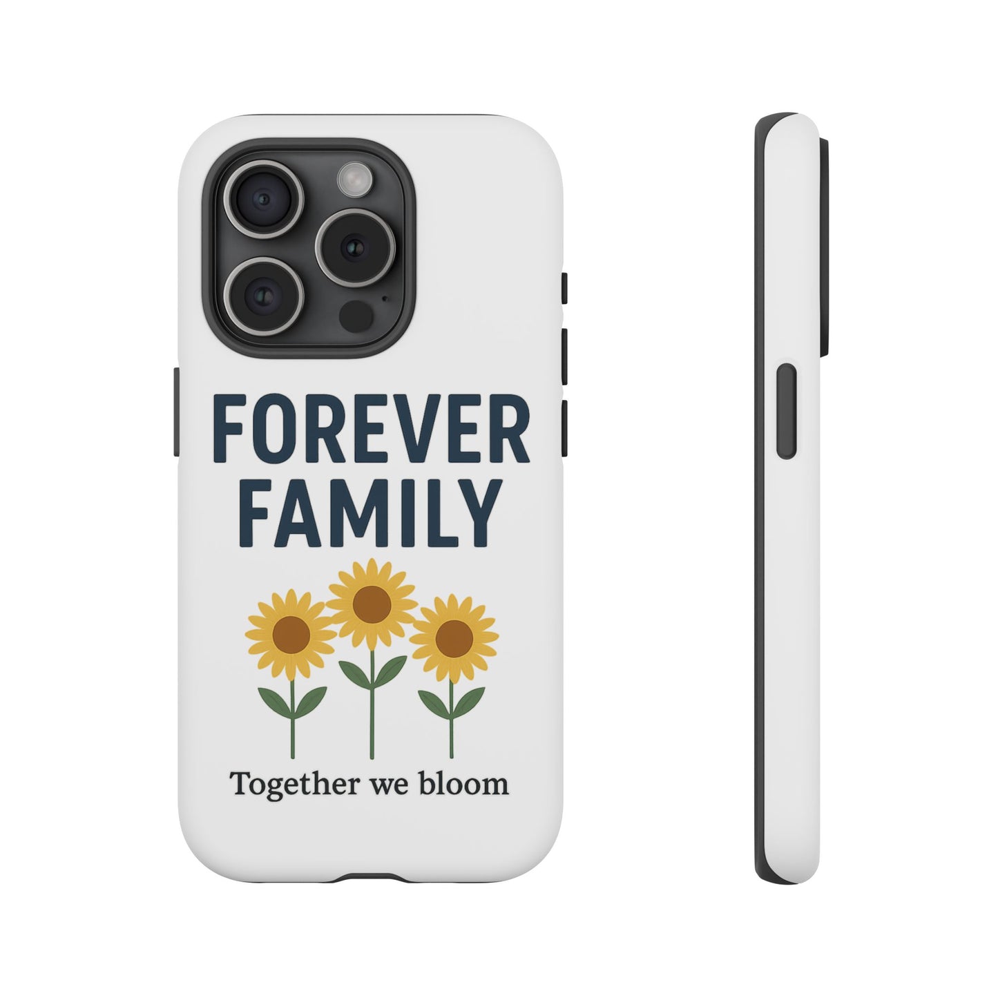 Forever Family Phone Case — Sunflower "Together We Bloom" Protective Cover