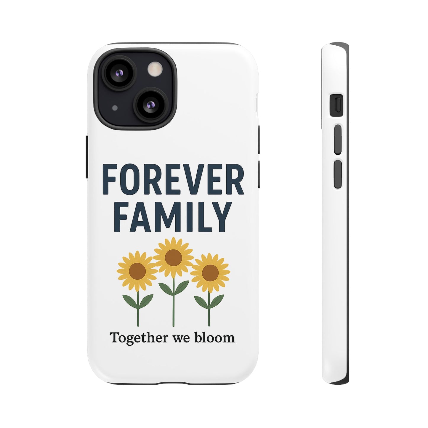 Forever Family Phone Case — Sunflower "Together We Bloom" Protective Cover