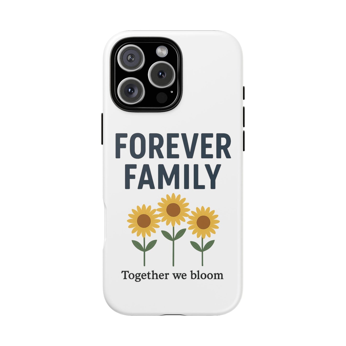 Forever Family Phone Case — Sunflower "Together We Bloom" Protective Cover
