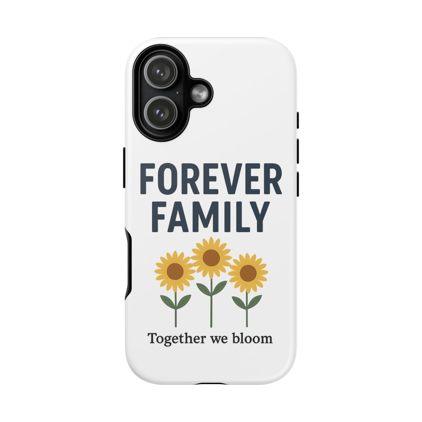 Forever Family Phone Case — Sunflower "Together We Bloom" Protective Cover