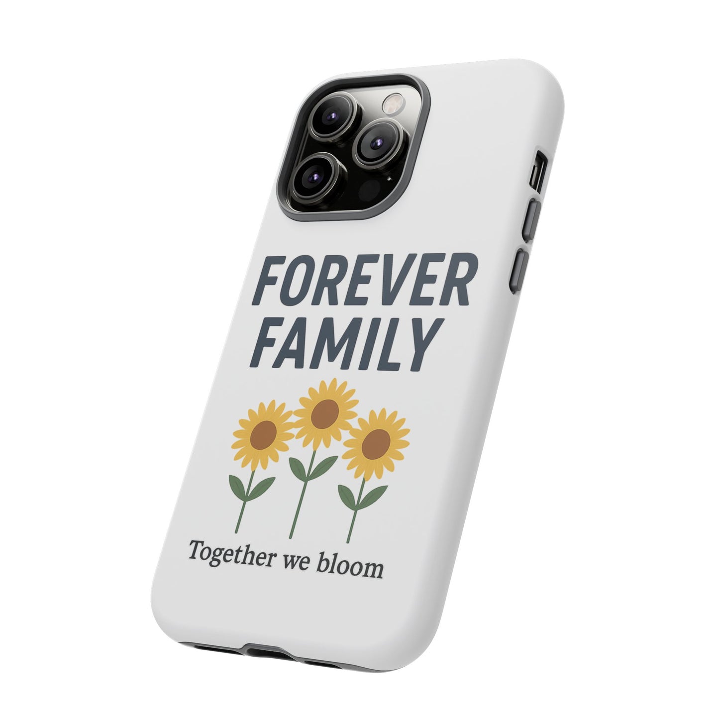 Forever Family Phone Case — Sunflower "Together We Bloom" Protective Cover