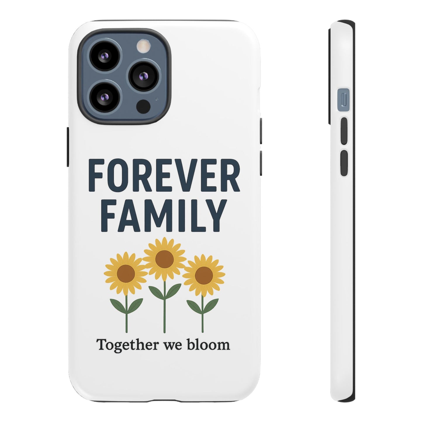 Forever Family Phone Case — Sunflower "Together We Bloom" Protective Cover