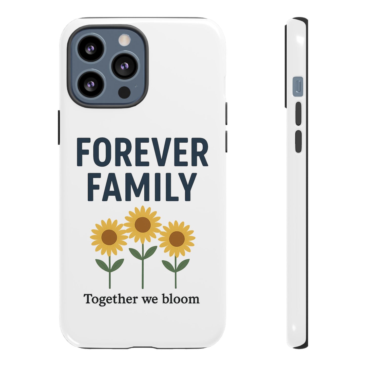 Forever Family Phone Case — Sunflower "Together We Bloom" Protective Cover