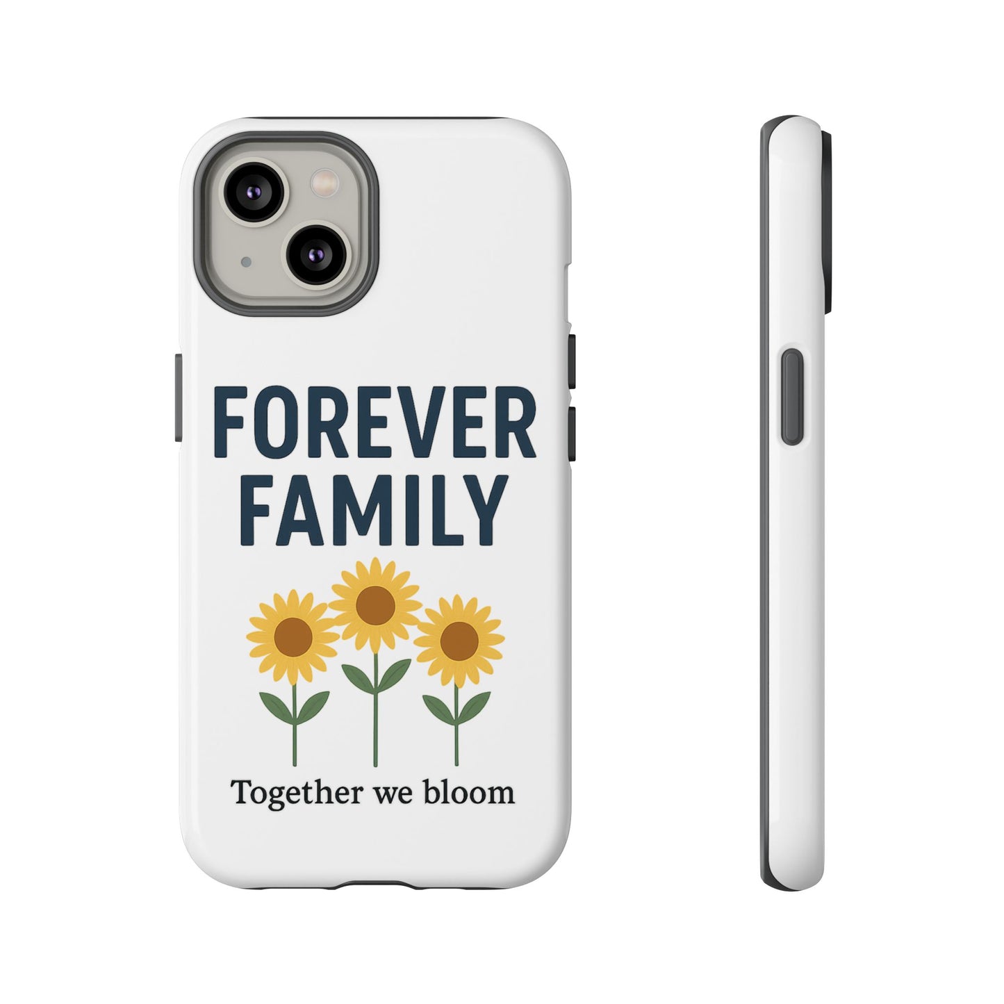 Forever Family Phone Case — Sunflower "Together We Bloom" Protective Cover