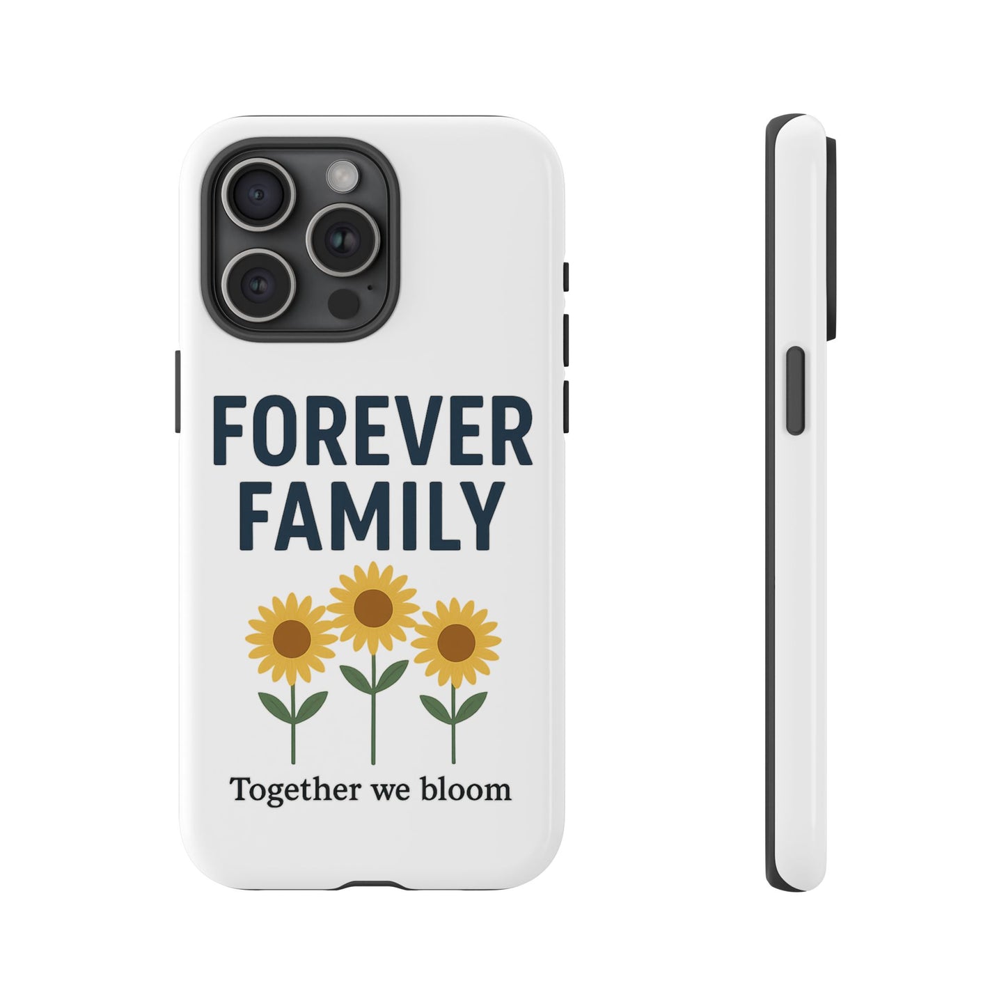 Forever Family Phone Case — Sunflower "Together We Bloom" Protective Cover