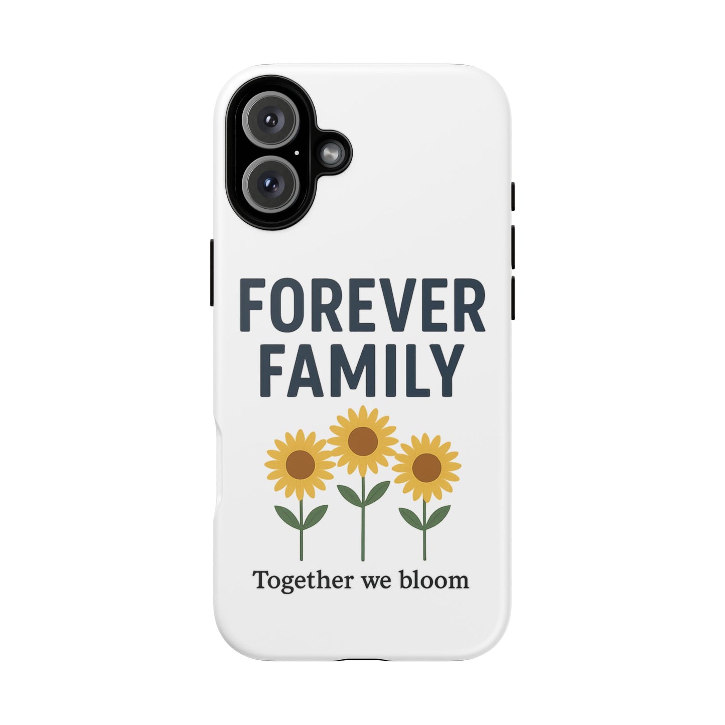 Forever Family Phone Case — Sunflower "Together We Bloom" Protective Cover