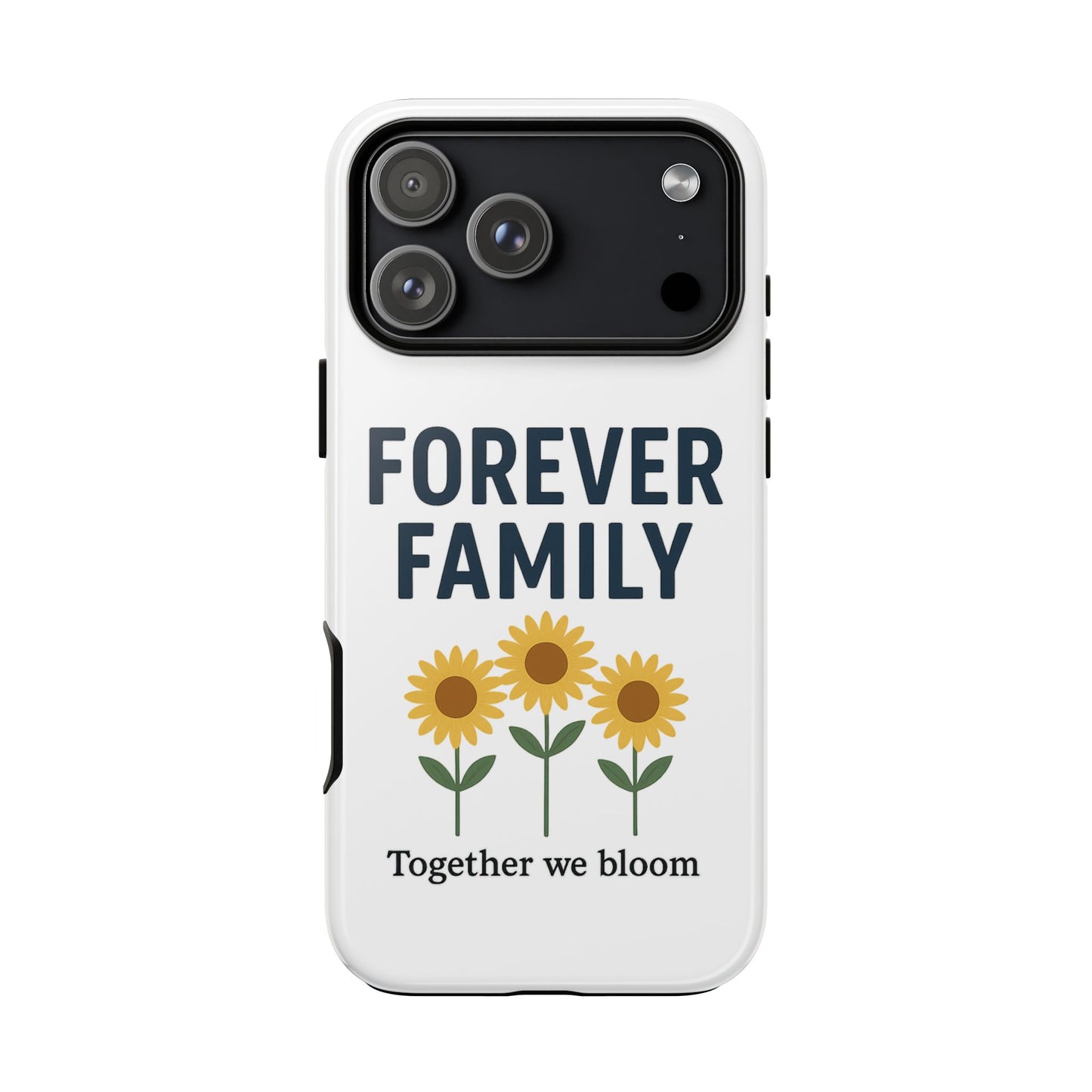 Forever Family Phone Case — Sunflower "Together We Bloom" Protective Cover