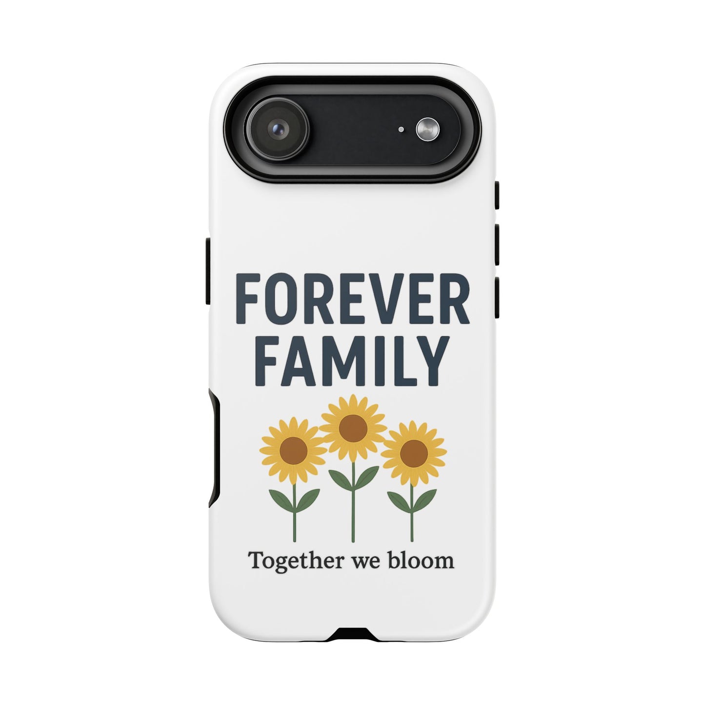 Forever Family Phone Case — Sunflower "Together We Bloom" Protective Cover