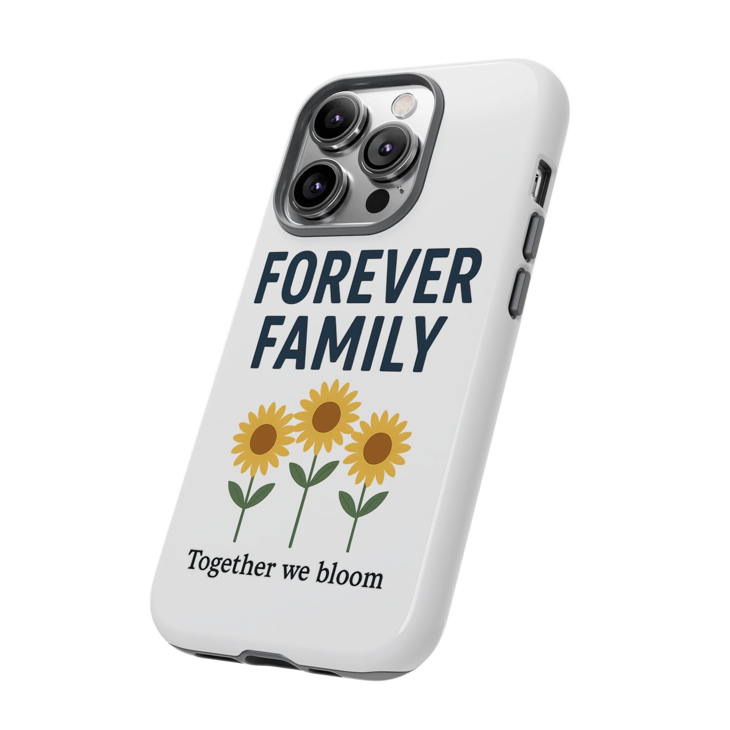 Forever Family Phone Case — Sunflower "Together We Bloom" Protective Cover