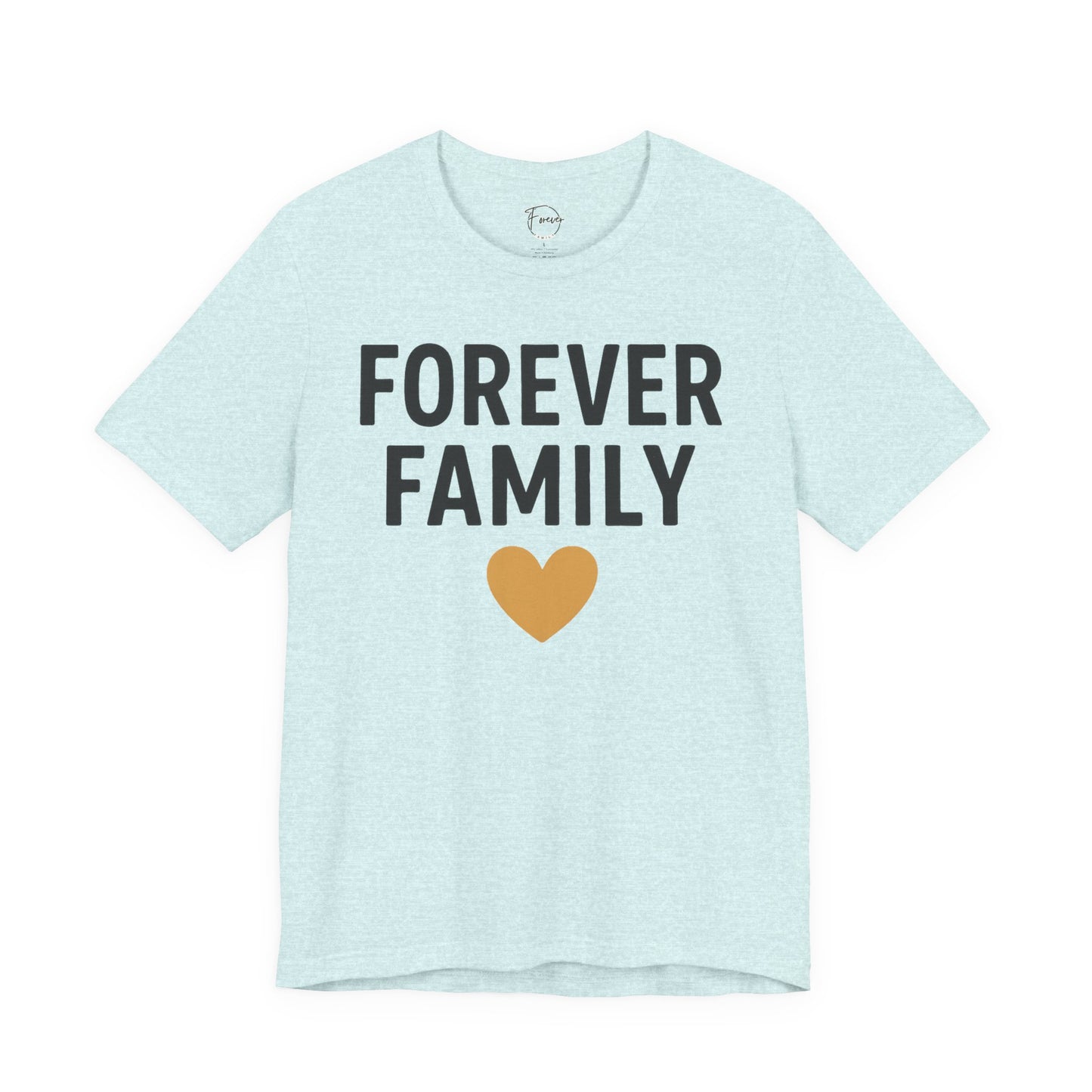 Forever Family Unisex Short Sleeve Tee