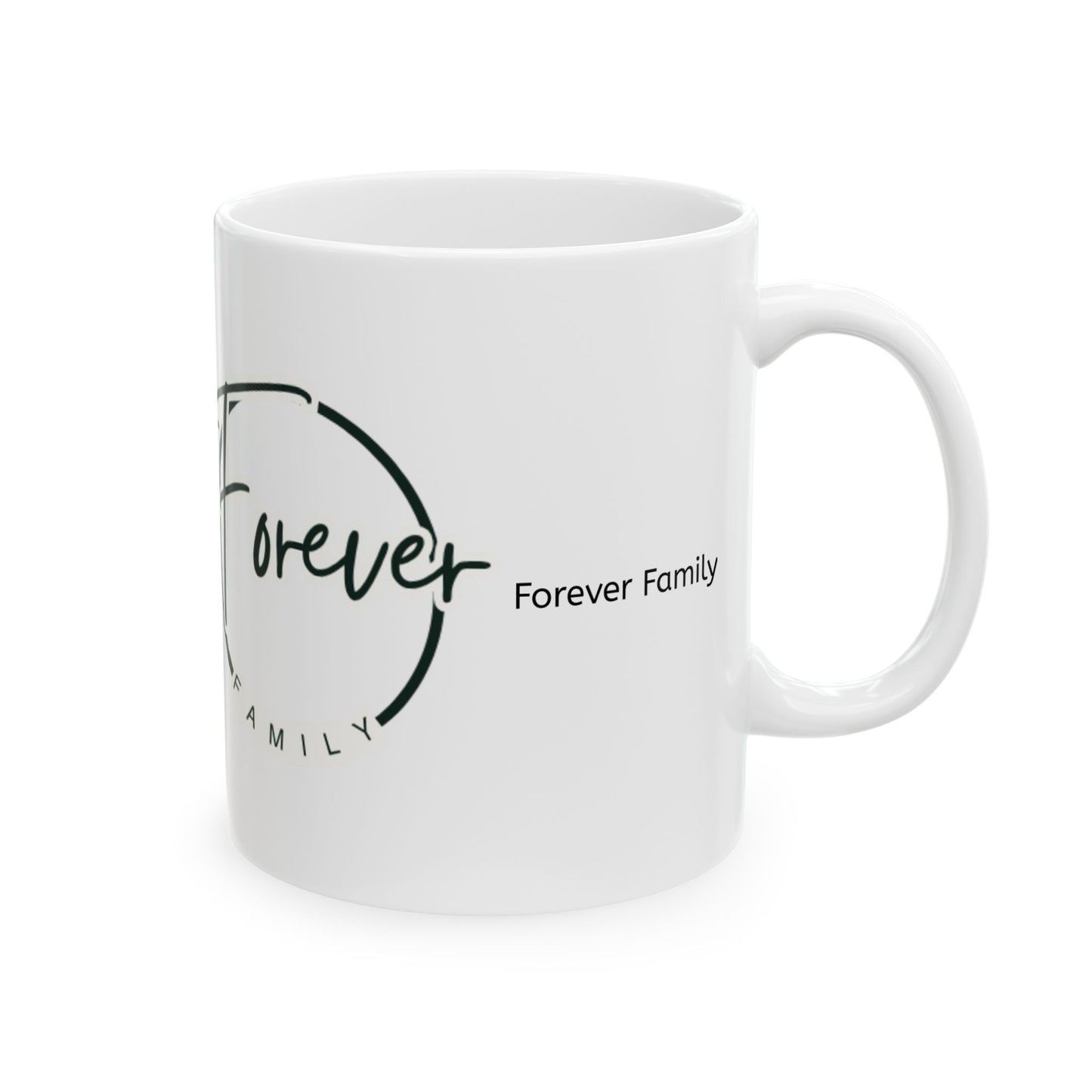 Forever Family Ceramic Mug — Inspirational Family Quote Coffee Cup (11oz, 15oz)