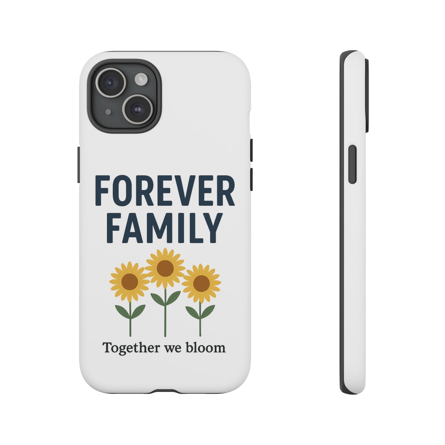 Forever Family Phone Case — Sunflower "Together We Bloom" Protective Cover