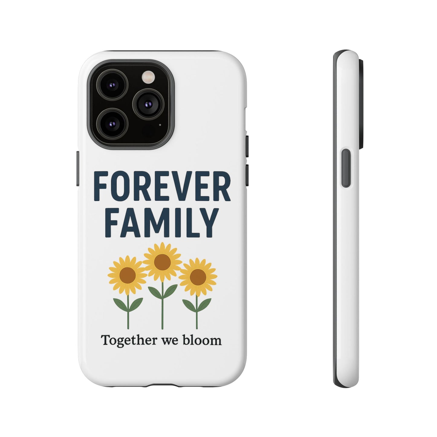Forever Family Phone Case — Sunflower "Together We Bloom" Protective Cover