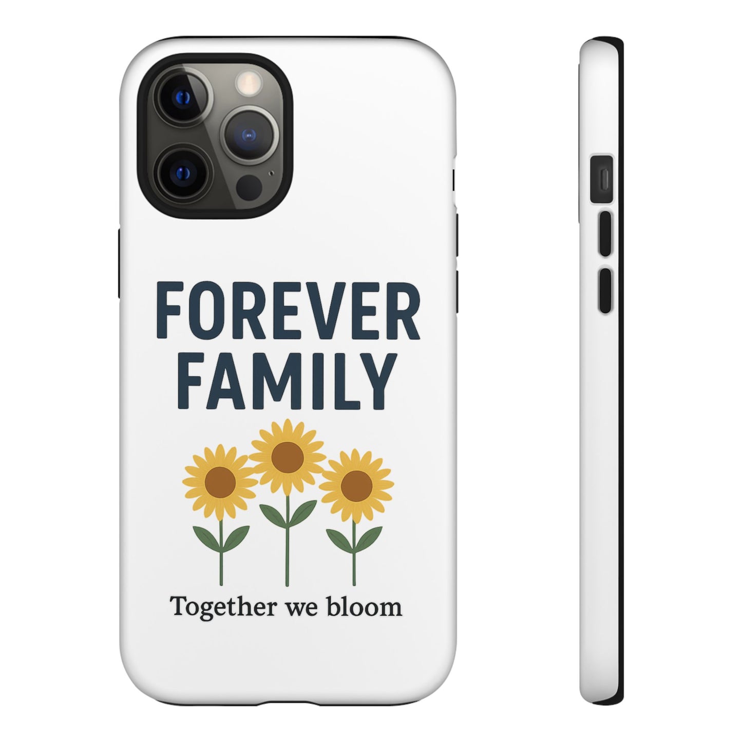 Forever Family Phone Case — Sunflower "Together We Bloom" Protective Cover