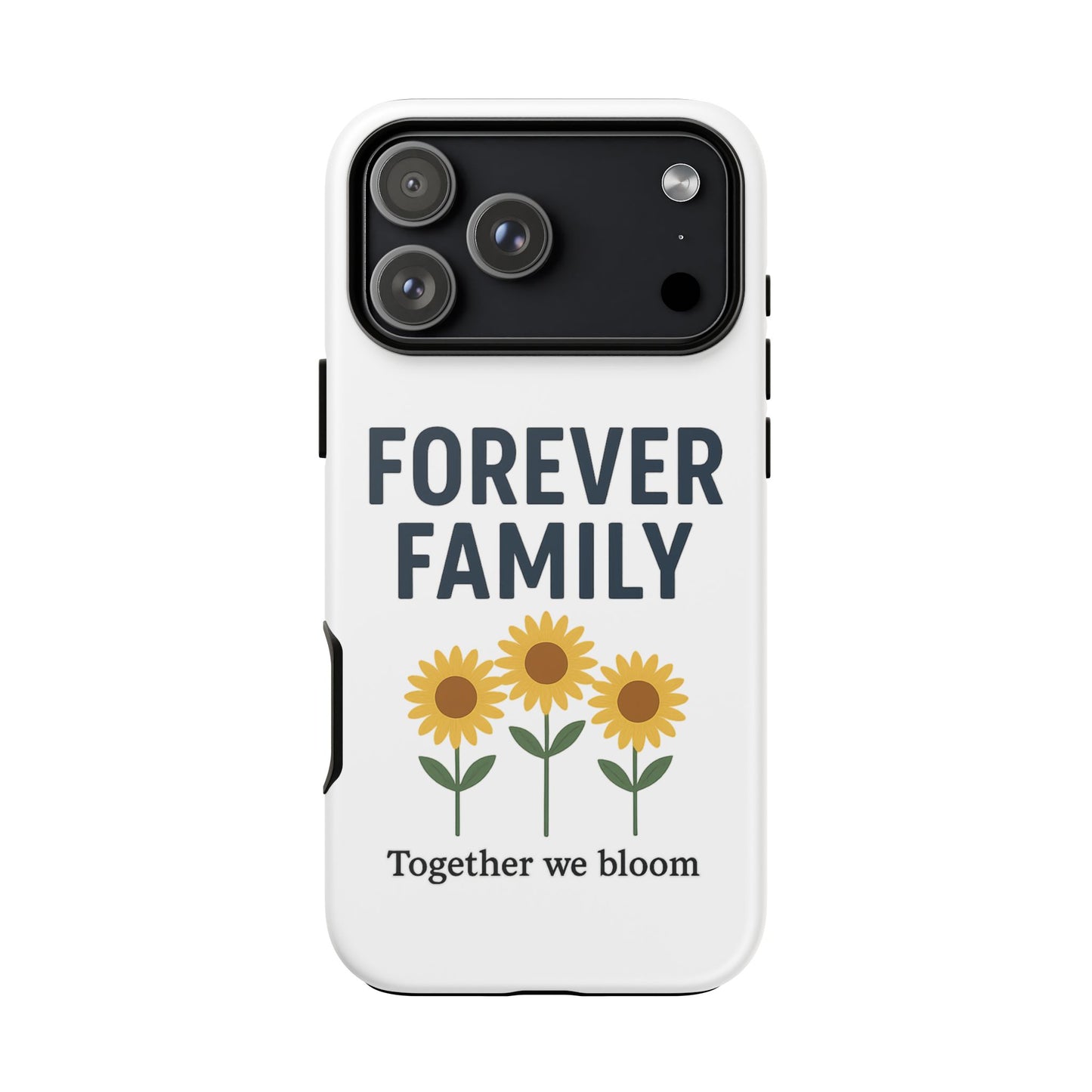 Forever Family Phone Case — Sunflower "Together We Bloom" Protective Cover