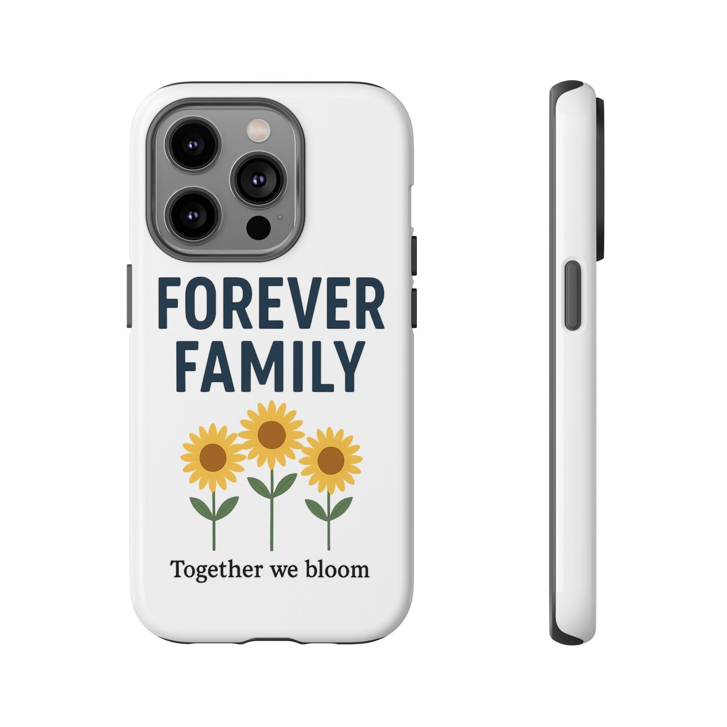 Forever Family Phone Case — Sunflower "Together We Bloom" Protective Cover