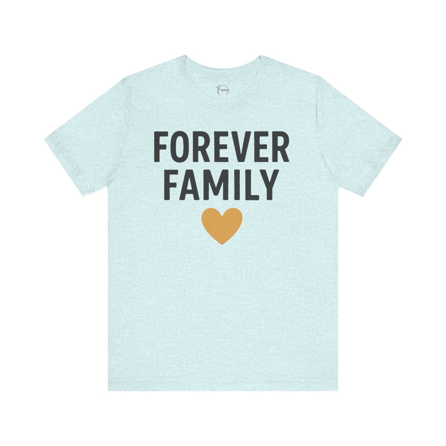Forever Family Unisex Short Sleeve Tee