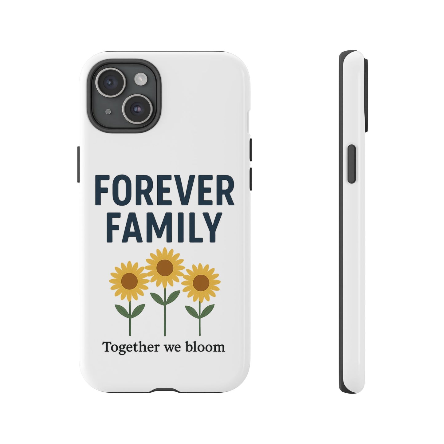 Forever Family Phone Case — Sunflower "Together We Bloom" Protective Cover