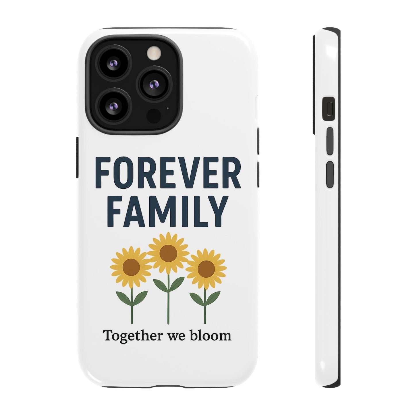 Forever Family Phone Case — Sunflower "Together We Bloom" Protective Cover