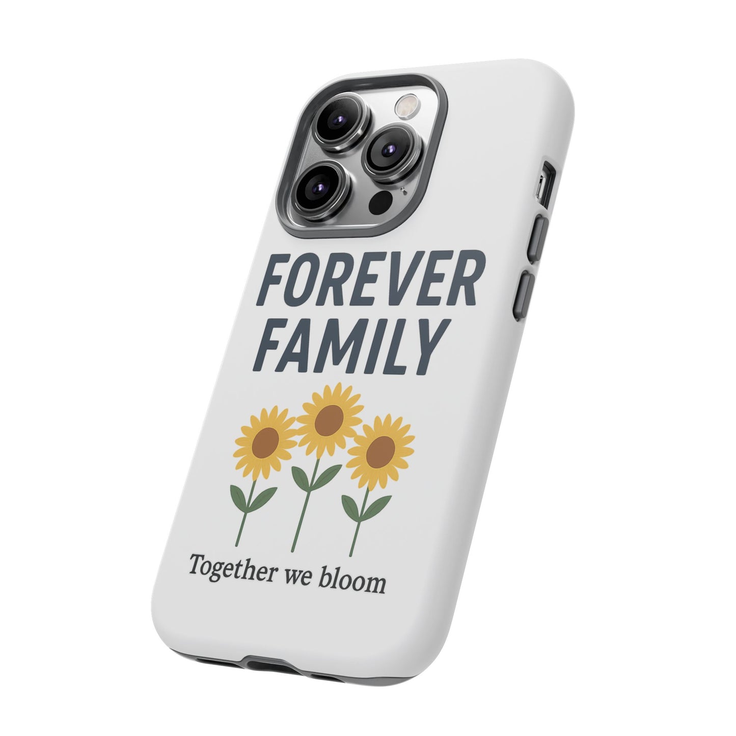 Forever Family Phone Case — Sunflower "Together We Bloom" Protective Cover
