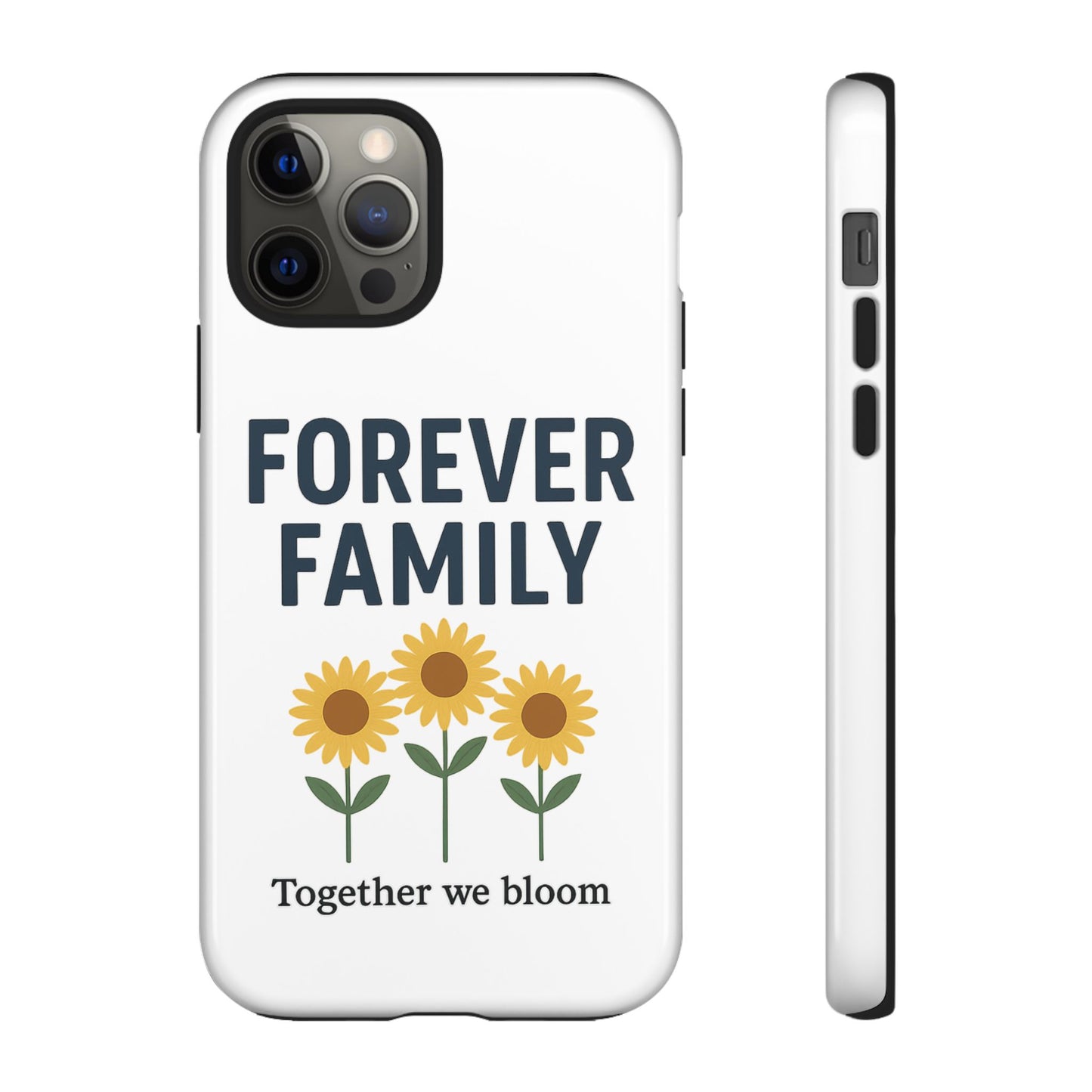 Forever Family Phone Case — Sunflower "Together We Bloom" Protective Cover