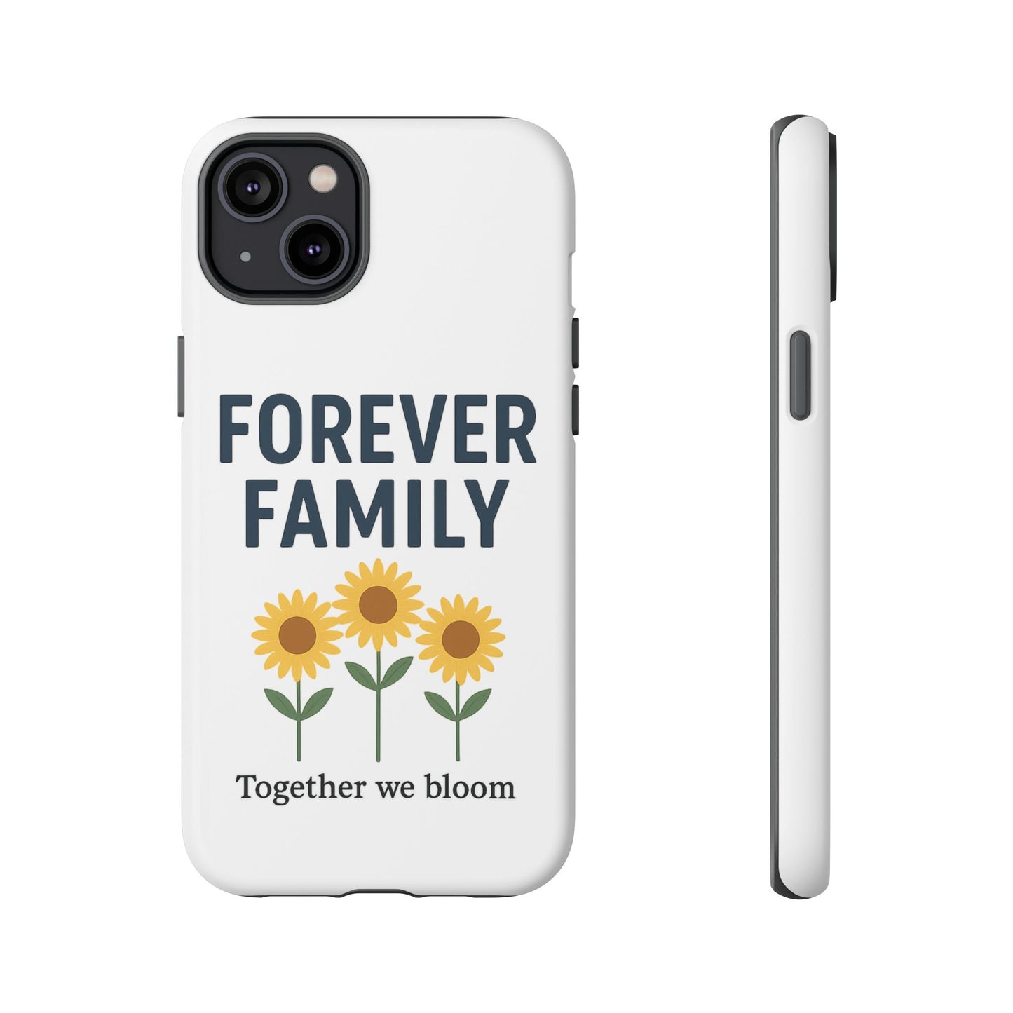 Forever Family Phone Case — Sunflower "Together We Bloom" Protective Cover